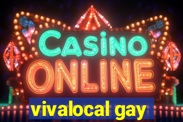 vivalocal gay